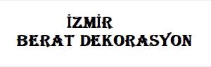 İzmir Berat Dekorasyon